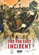 Couverture du livre « The far east incident Tome 2 » de Aguri Ohue aux éditions Vega Dupuis