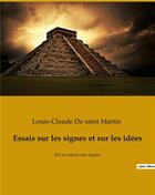 Couverture du livre « Essais sur les signes et sur les idees - de la nature des signes » de Louis Claude De Saint-Martin aux éditions Culturea