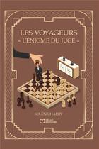 Couverture du livre « Les voyageurs : l'énigme du juge » de Solene Harry aux éditions Hello Editions