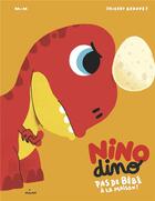 Couverture du livre « Nino Dino : pas de bébé à la maison ! » de Thierry Bedouet et Mim aux éditions Milan