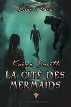 Couverture du livre « Keira Smith : La cité des mermaids » de Mao Lea aux éditions Cordes De Lune