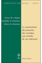 Couverture du livre « Le commentaire des psaumes des montées, une échelle de vie intérieure » de Denys Le Chartreux aux éditions Beauchesne