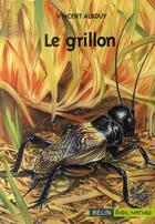 Couverture du livre « Le grillon » de Vincent Albouy aux éditions Belin