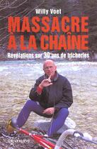 Couverture du livre « Massacre A La Chaine » de Willy Voet aux éditions Calmann-levy