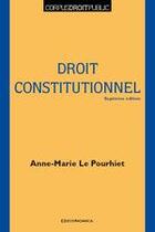 Couverture du livre « Le droit constitutionnel (édition 2016) » de Anne-Marie Le Pourhiet aux éditions Economica