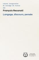 Couverture du livre « Langage, discours, pensée » de François Recanati aux éditions College De France