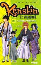 Couverture du livre « Kenshin le vagabond Tome 10 ; maître et disciple » de Watsuki-N aux éditions Glenat