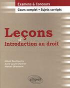 Couverture du livre « Leçons d'introduction au droit ; cours complet, sujets corrigés » de Benillouche aux éditions Ellipses