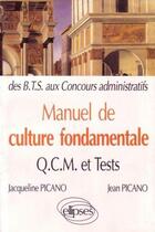Couverture du livre « Manuel de culture fondamentale - qcm, exos, tests - bts-dut » de Jean Picano aux éditions Ellipses