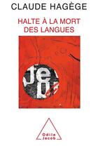 Couverture du livre « Halte a la mort des langues » de Claude Hagege aux éditions Odile Jacob