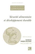 Couverture du livre « Sécurité alimentaire et développement durable (actes de colloque de l'Académie des sciences et de l'Académie des sciences morales et politiques, 02/12/1999) » de Academie D S. aux éditions Tec Et Doc