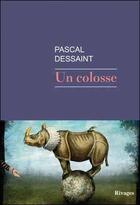 Couverture du livre « Un colosse » de Pascal Dessaint aux éditions Rivages