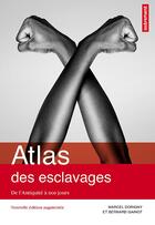 Couverture du livre « Atlas des esclavages - de l'antiquite a nos jours » de Gainot/Dorigny aux éditions Autrement