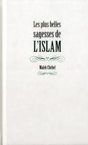 Couverture du livre « Les plus belles sagesses de l'islam » de Malek Chebel aux éditions First