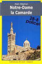 Couverture du livre « Notre-dame la camarde ; 28-8 police ! » de Alain Stephan aux éditions Gisserot