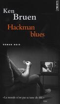 Couverture du livre « Hackman blues » de Ken Bruen aux éditions Points