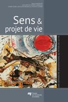 Couverture du livre « Sens et projet de vie » de Luis Adolfo Gomez Gonzalez et Diane Leger et Louise Bourdages et Hugues Dionne aux éditions Presses De L'universite Du Quebec