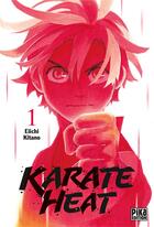 Couverture du livre « Karate heat Tome 1 » de Eiichi Kitano aux éditions Pika