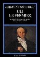 Couverture du livre « Uli le fermier » de Jeremias Gotthelf aux éditions L'age D'homme