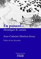 Couverture du livre « En passant... Chroniques & carnets » de Anne-Catherine Menetrey-Savary aux éditions D'en Bas