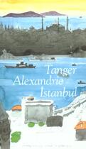 Couverture du livre « Tanger - alexandrie - istanbul - coffret 3 vol. » de Daniel Rondeau aux éditions Nil