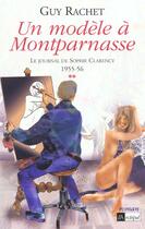Couverture du livre « Un modele a montparnasse. le journal de sophie clarency 1955-56** » de Guy Rachet aux éditions Archipel
