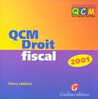 Couverture du livre « Qcm droit fiscal 2001 » de Thierry Lamulle aux éditions Gualino