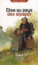 Couverture du livre « Elise Au Pays Des Alpages, » de Regine Boisier aux éditions La Fontaine De Siloe