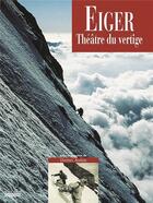 Couverture du livre « Eiger, theatre du vertige » de Daniel Anker aux éditions Hoebeke