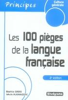 Couverture du livre « Les 100 pièges de la langue française (2e édition) » de Jakuta Alikavazovic et Beatrice Gross aux éditions Studyrama