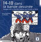 Couverture du livre « 14-18 dans la bande dessinée ; images de la Grande Guerre de Forton à Tardi » de Bruno Denechere et Luc Revillon aux éditions Cheminements