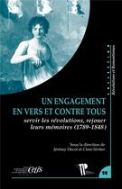 Couverture du livre « Un Engagement en vers et contre tous : Servir les révolutions, rejouer leurs mémoires (1789-1848) » de Decot Jeremy aux éditions Pu De Clermont Ferrand