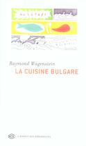 Couverture du livre « La cuisine bulgare, 40 recettes traditionnelles » de Raymond Wagenstein aux éditions Balland