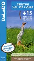 Couverture du livre « Guide Balado ; Centre Val De Loire ; 2012-2013 » de  aux éditions Mondeos