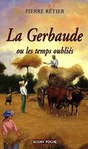 Couverture du livre « La Gerbaude ; ou les temps oubliés » de Pierre Retier aux éditions Lucien Souny