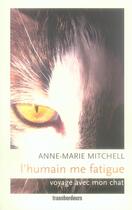 Couverture du livre « L'humain me fatigue » de Anne-Marie Mitchell aux éditions Transbordeurs