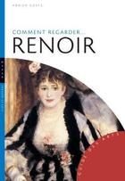 Couverture du livre « Comment regarder Renoir » de Adrien Goetz aux éditions Hazan