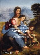 Couverture du livre « Sainte Anne ; histoires et représentations » de Francois Boespflug et Francoise Bayle aux éditions Art Lys