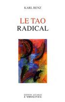 Couverture du livre « Le tao radical » de Karl Renz aux éditions Accarias-originel