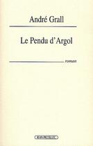 Couverture du livre « Le pendu d'Argol » de Andre Grall aux éditions Jean Picollec