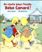 Couverture du livre « En route pour l'école, Bébé Canard » de Amy Hest et Barton Jill aux éditions Mijade