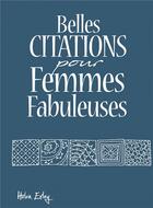 Couverture du livre « Belles citations pour femmes fabuleuses » de Helen Exley aux éditions Exley