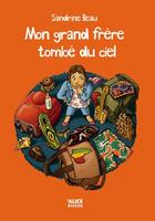 Couverture du livre « Mon grand frère tombé du ciel » de Sandrine Beau aux éditions Alice