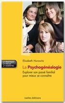 Couverture du livre « La psychogénéalogie » de Elisabeth Horowitz aux éditions Ixelles Editions