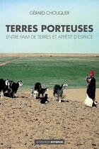 Couverture du livre « Terres porteuses ; entre faim de terres et appétit d'espace » de Gerard Chouquer aux éditions Errance