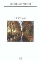 Couverture du livre « Le canal » de Gerhard Meier aux éditions Zoe