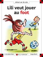 Couverture du livre « Lili veut jouer au foot » de Serge Bloch et Dominique De Saint-Mars aux éditions Calligram
