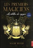 Couverture du livre « Les premiers magiciens t.1 ; la rébellion des cigognes » de Maude Royer aux éditions Pochette Inc