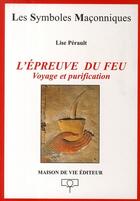 Couverture du livre « L'épreuve du feu » de Perault Lise aux éditions Maison De Vie