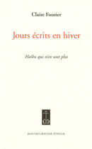 Couverture du livre « Jours Ecrits En Hiver (Vente Ferme) » de Claire Fourier aux éditions Jean-paul Rocher